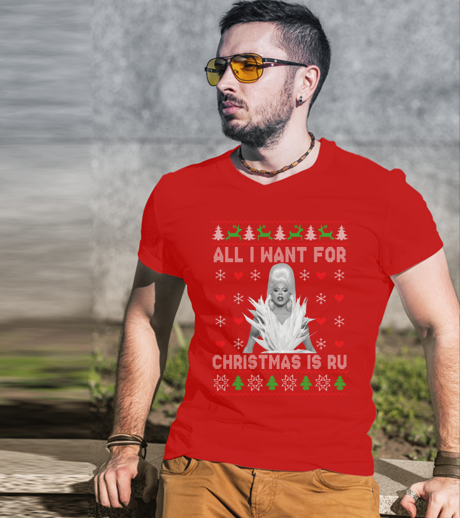 All I Want For Christmas Is Ru T-Shirt