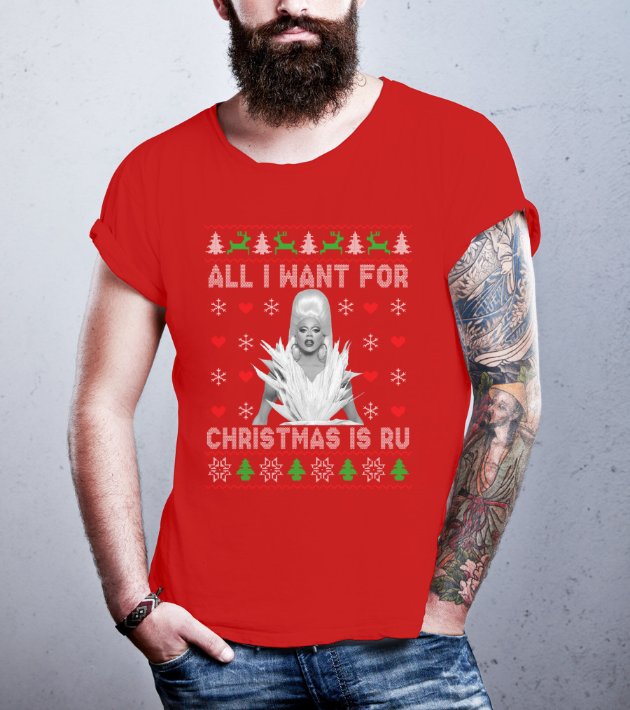 All I Want For Christmas Is Ru T-Shirt