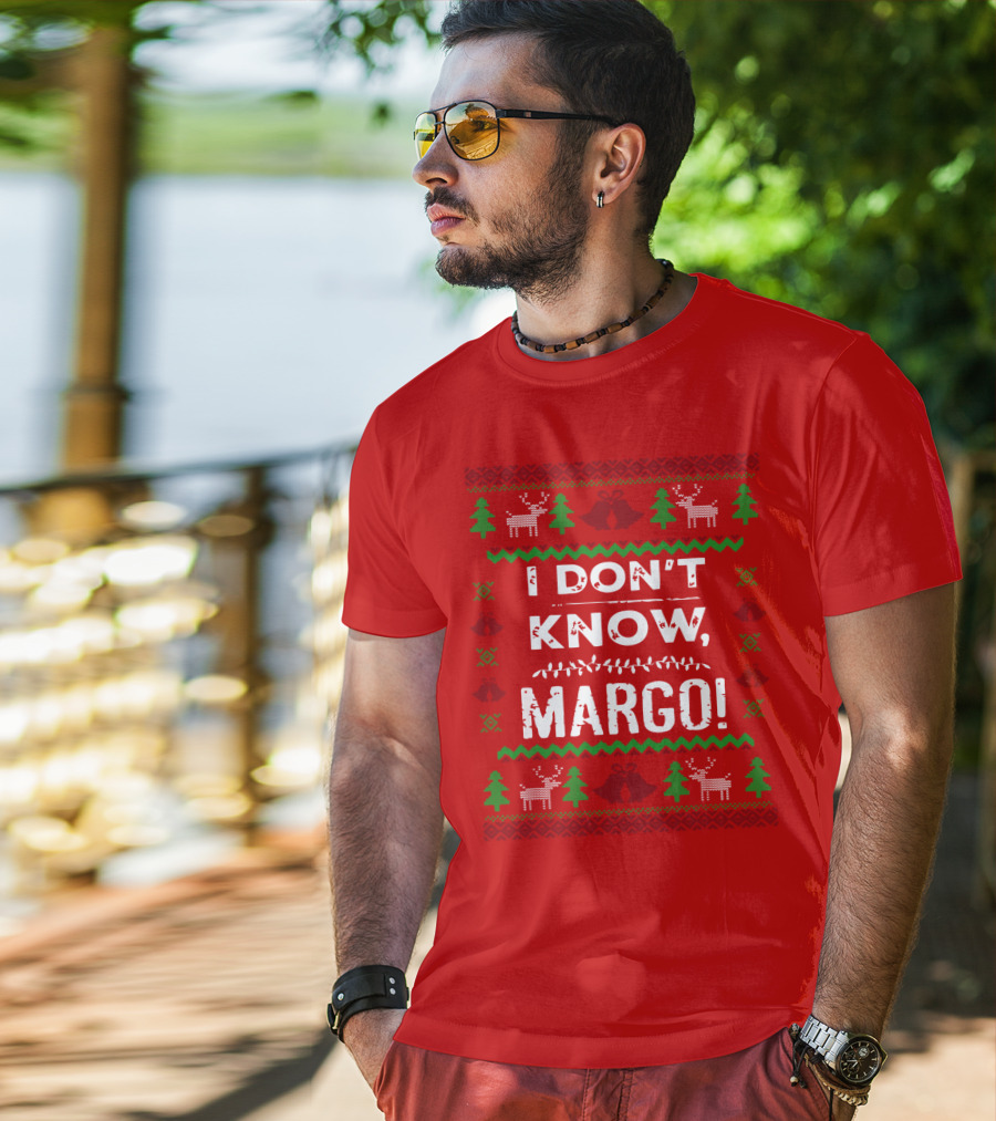 I Don't Know Margo Christmas Reindeer Trees Ugly T-Shirt