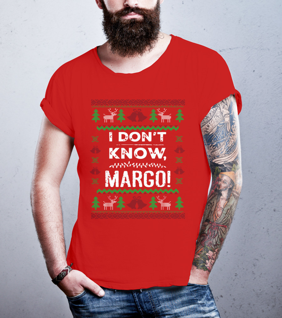 I Don't Know Margo Christmas Reindeer Trees Ugly T-Shirt