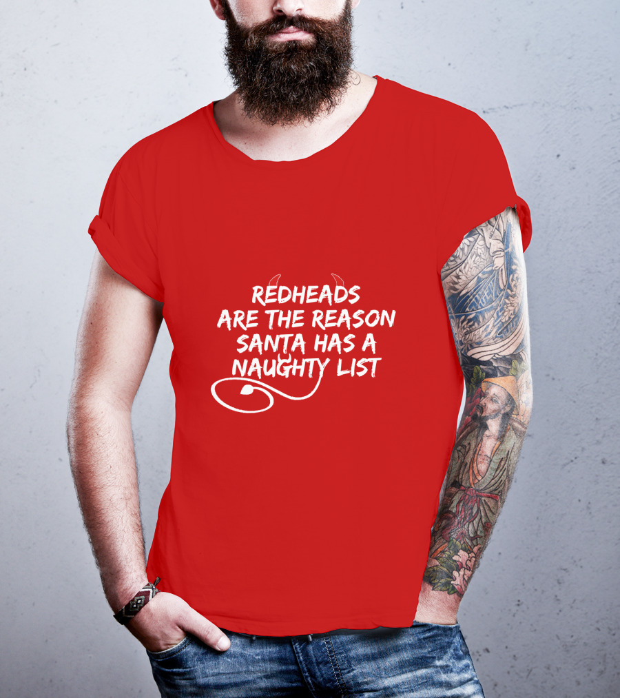 Redheads Are The Reason Santa Has A Naughty List Devil Horns And Tail T-Shirt