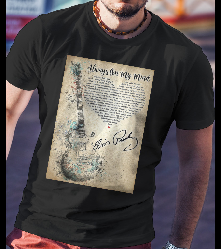 Always On My Mind Elvis Presley Guitar Music Lyrics T-Shirt