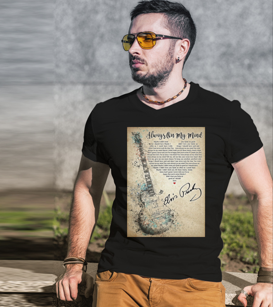 Always On My Mind Elvis Presley Guitar Music Lyrics T-Shirt