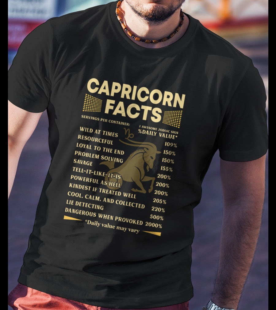 Capricorn Facts Wild Resourceful Loyal Problem Solving Powerful Cool Calm Collected Lie Detecting Dangerous T-Shirt