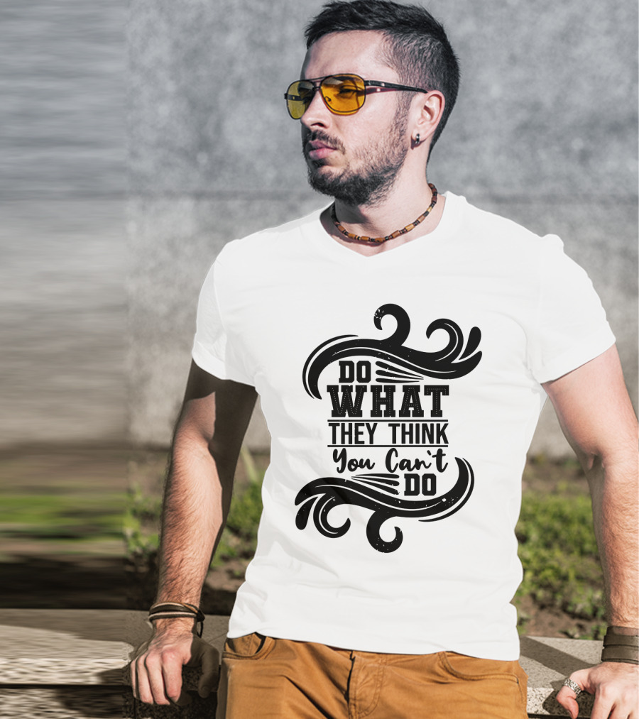 Do What They Think You Can't Do Swirl Motif T-Shirt