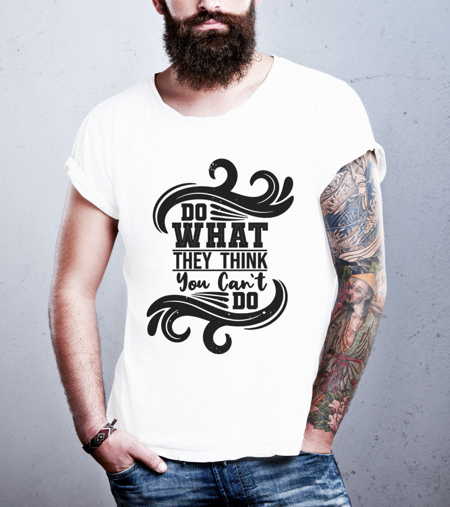 Do What They Think You Can't Do Swirl Motif T-Shirt