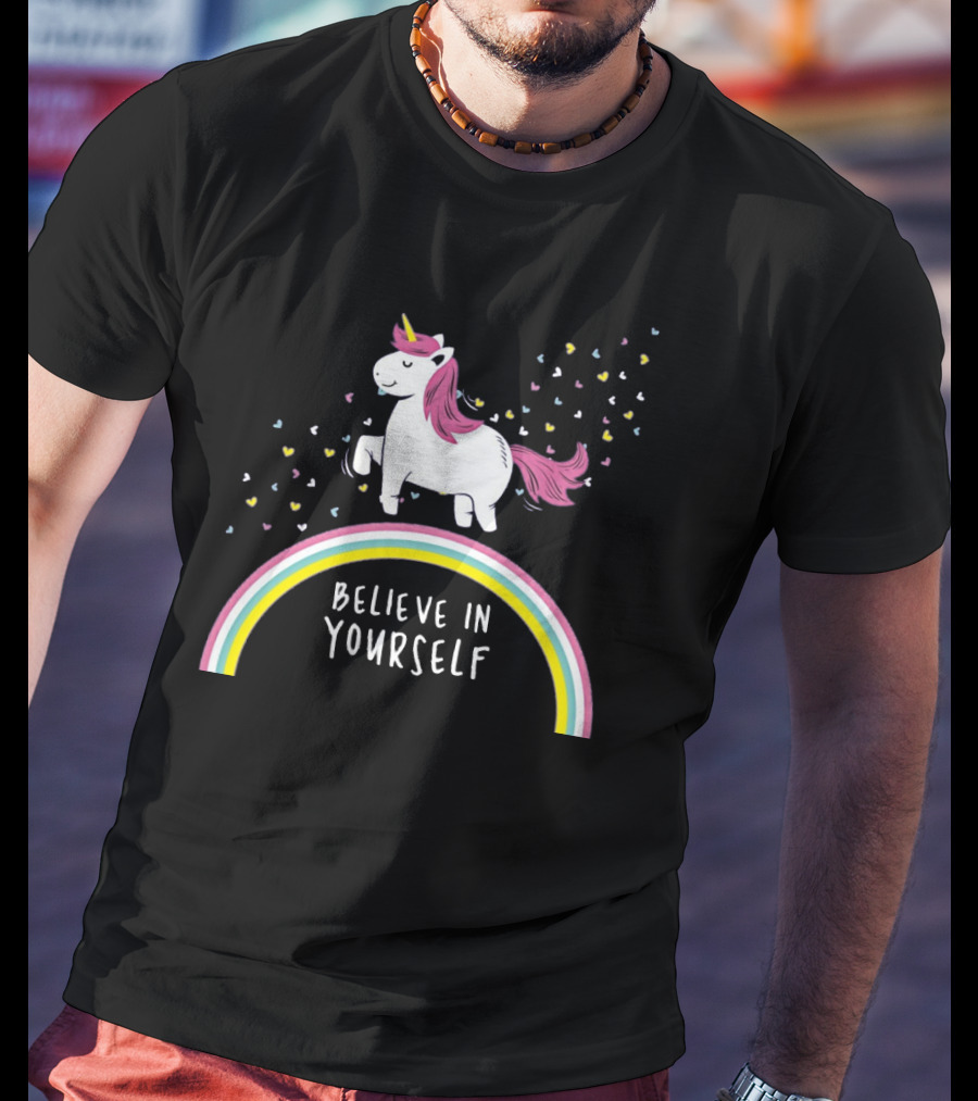Believe In Yourself Cute Unicorn Rainbow Hearts T-Shirt