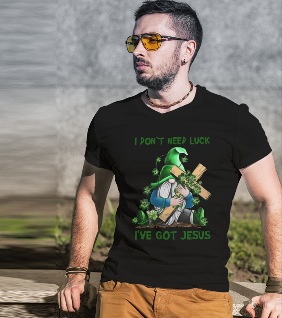 I Don't Need Luck I've Got Jesus Irish Gnome Shamrock Cross T-Shirt