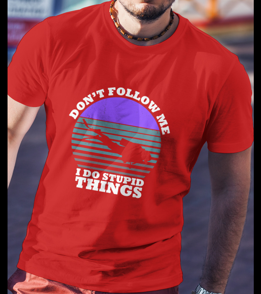 Don't Follow Me I Do Stupid Things Diving T-Shirt