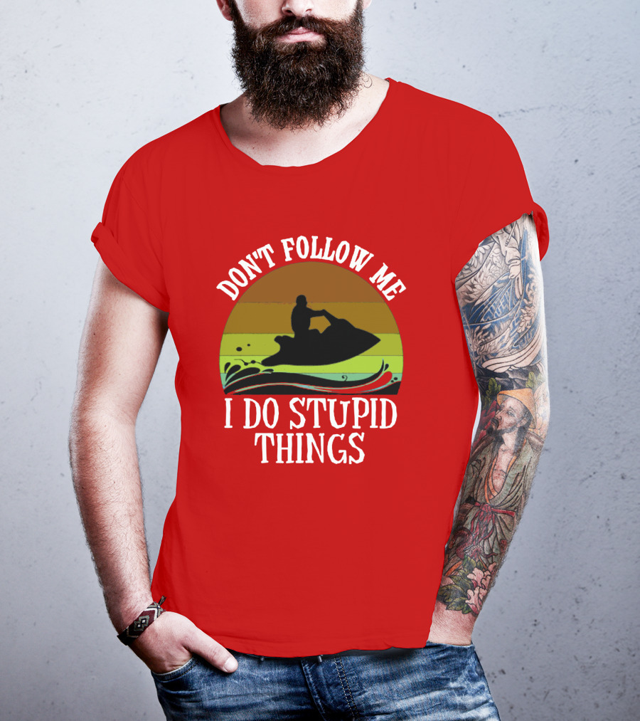 Don't Follow Me I Do Stupid Things Jet Ski Retro Sunset T-Shirt