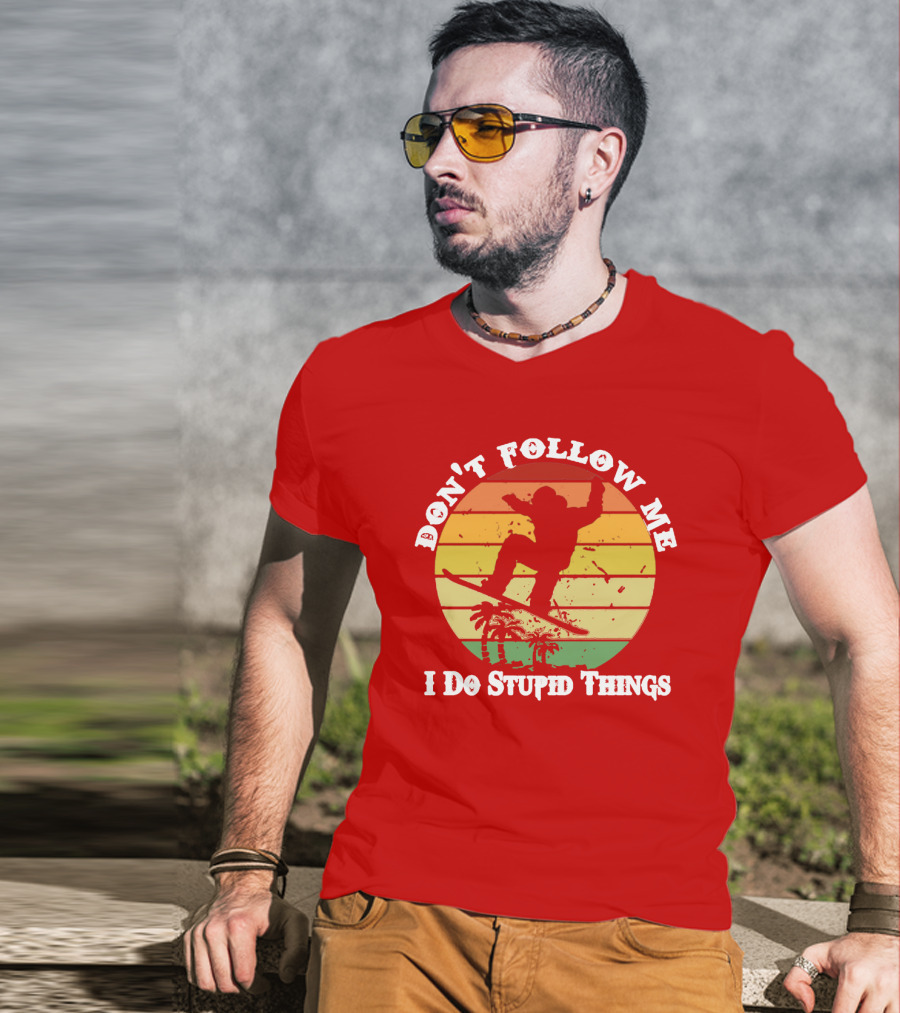 Don't Follow Me I Do Stupid Things Skateboarding Silhouette With Palm Trees And Sunset Stripes T-Shirt