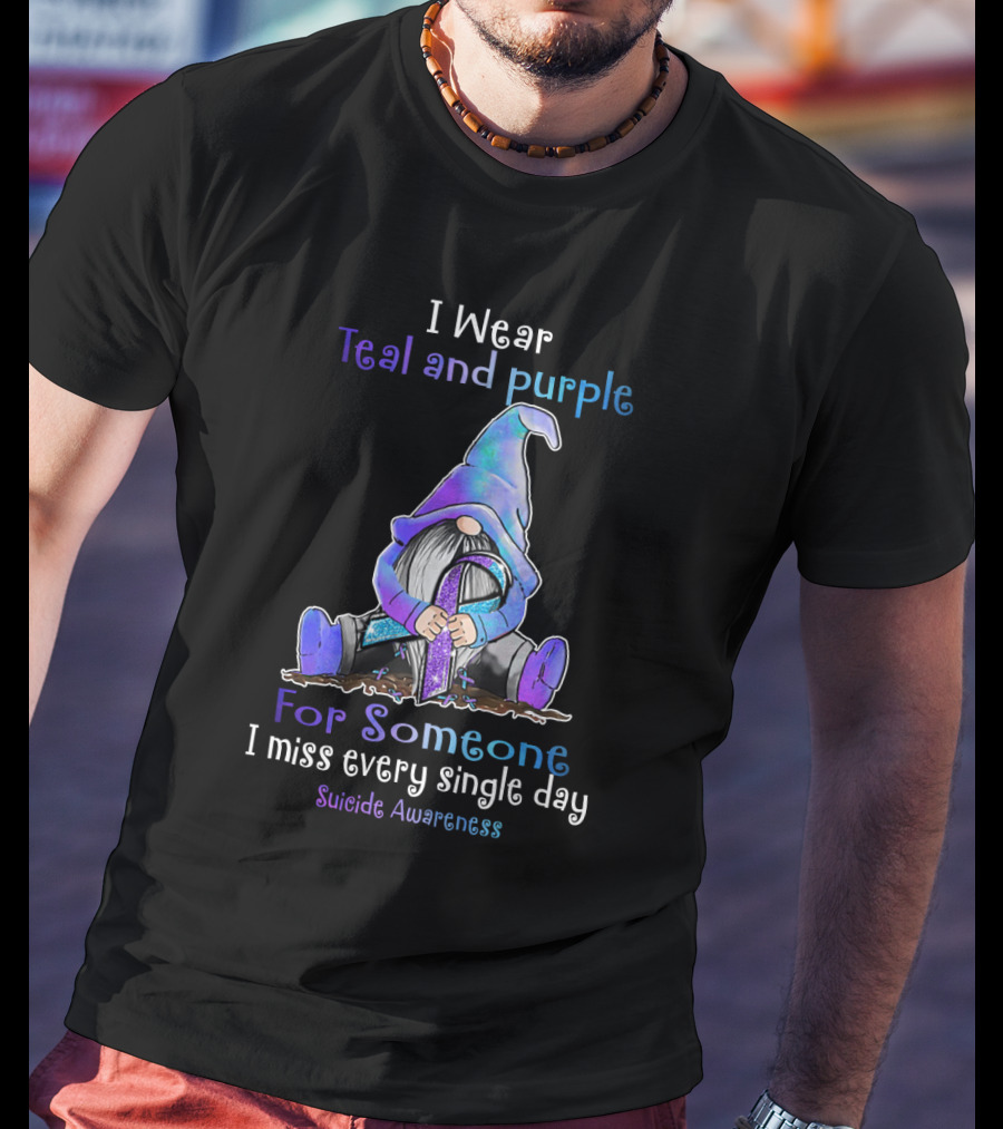 I Wear Teal And Purple Gnome For Suicide Awareness I Miss Every Single Day T-Shirt