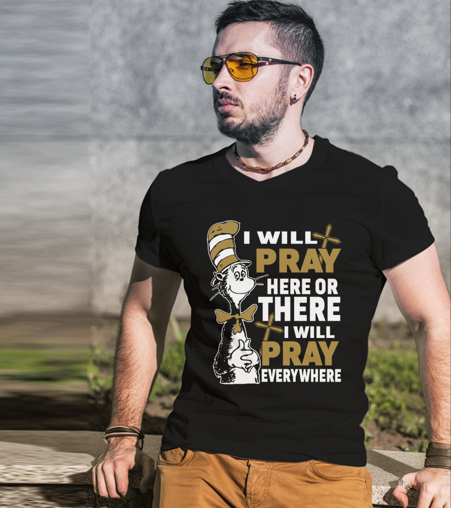I Will Pray Here Or There Everywhere Cat With Stripe Hat Crosses T-Shirt
