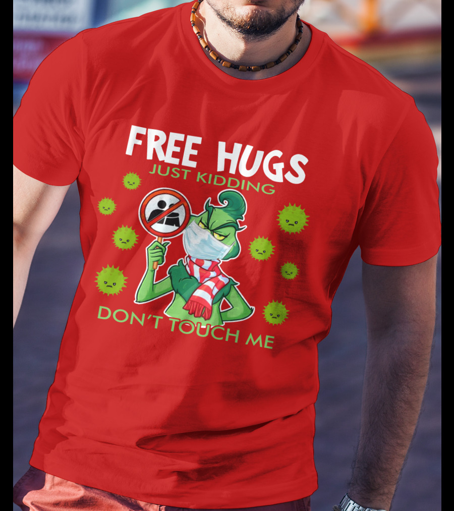 Grinch Free Hugs Just Kidding Don't Touch Me Masked Holiday Humor T-Shirt