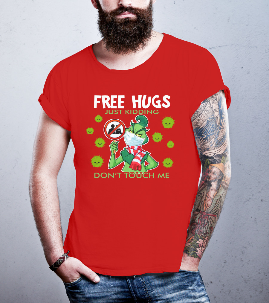 Grinch Free Hugs Just Kidding Don't Touch Me Masked Holiday Humor T-Shirt