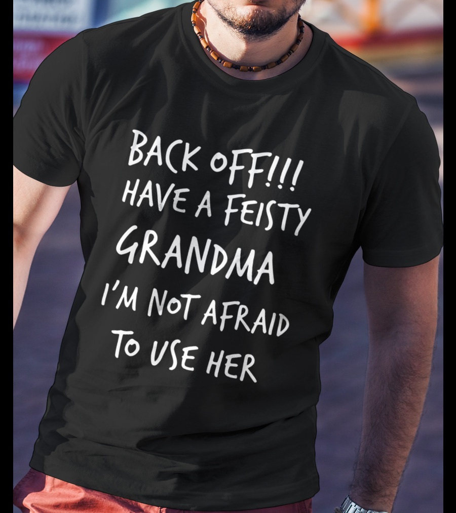 Back Off Feisty Grandma Not Afraid To Use Her T-Shirt