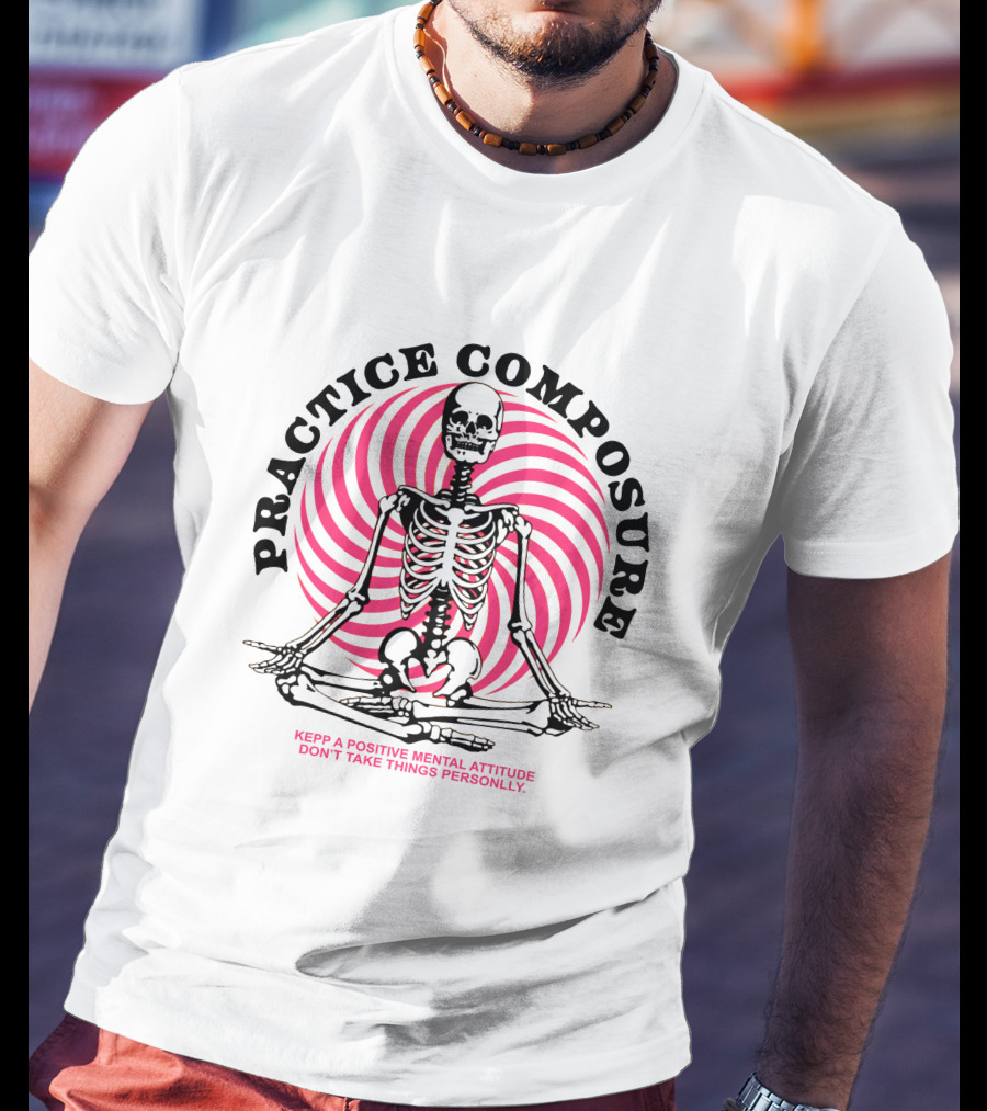 Practice Composure Keep A Positive Mental Attitude Don't Take Things Personally Skeleton Meditation Spiral T-Shirt
