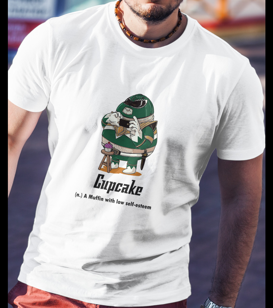 Fat Green Ranger Cupcake A Muffin With Low Self Esteem T-Shirt
