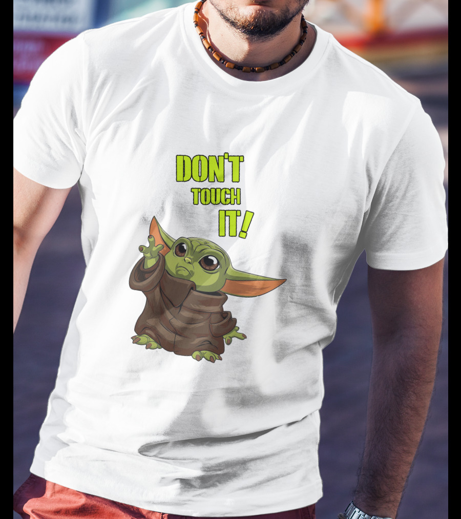 DON'T TOUCH IT Baby Yoda Grogu Mandalorian T-Shirt