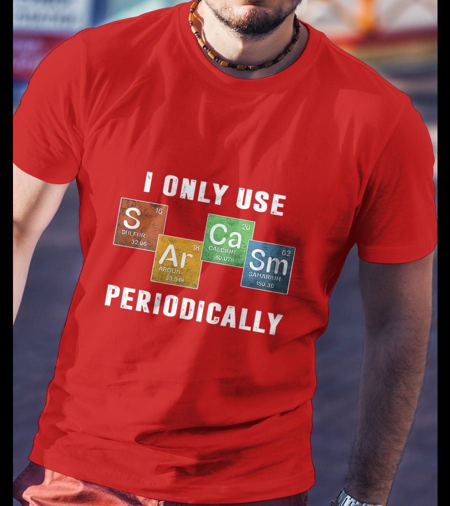 I Only Use S Ar Ca Sm Periodically Sulfur Argon Calcium Samarium T-Shirt