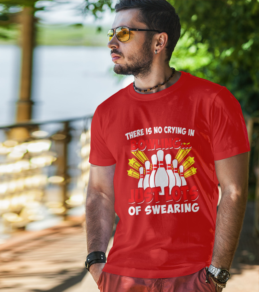 There Is No Crying In Bowling Just Lots Of Swearing Bowling Pins And Stars T-Shirt