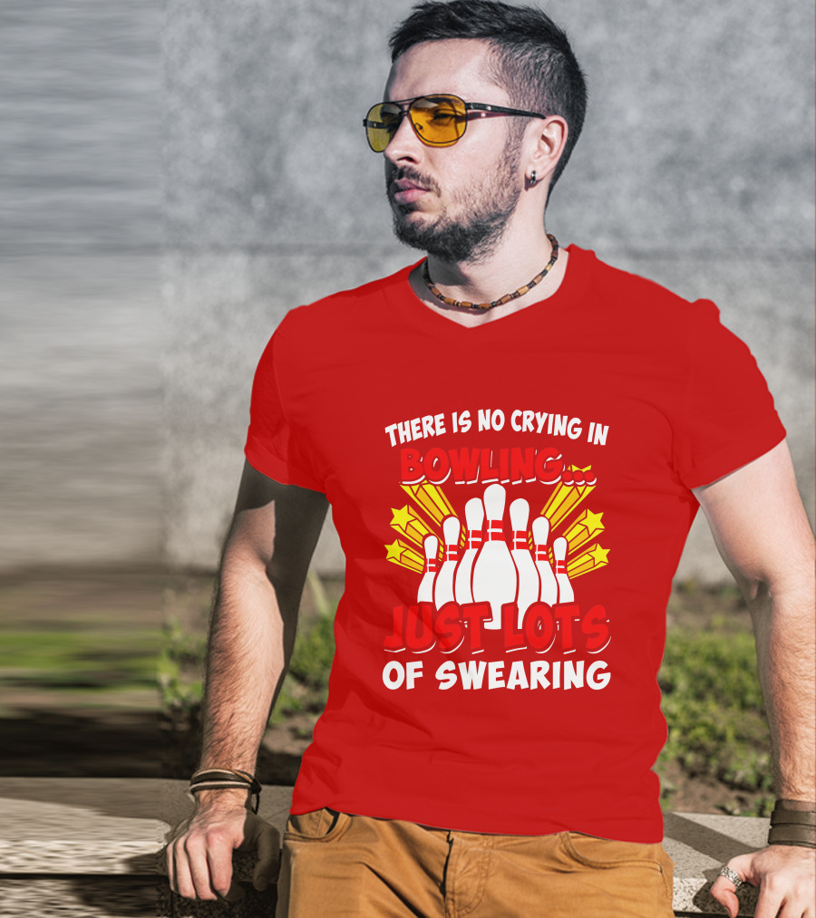 There Is No Crying In Bowling Just Lots Of Swearing Bowling Pins And Stars T-Shirt