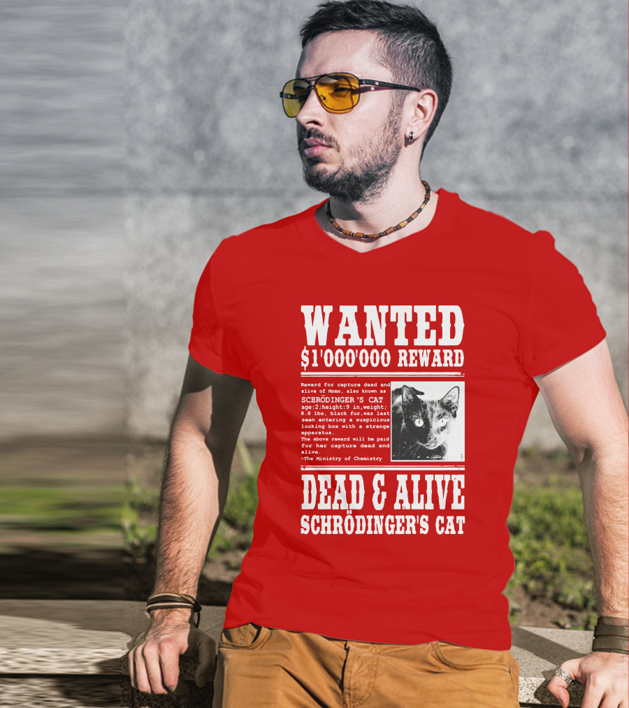 WANTED $1'000'000 REWARD DEAD And ALIVE SCHRÖDINGER'S CAT T-Shirt