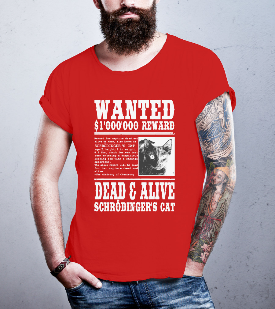 WANTED $1'000'000 REWARD DEAD And ALIVE SCHRÖDINGER'S CAT T-Shirt