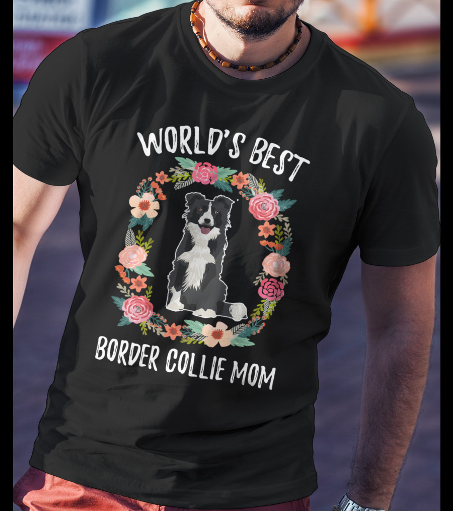World's Best Border Collie Mom Floral Wreath T-Shirt