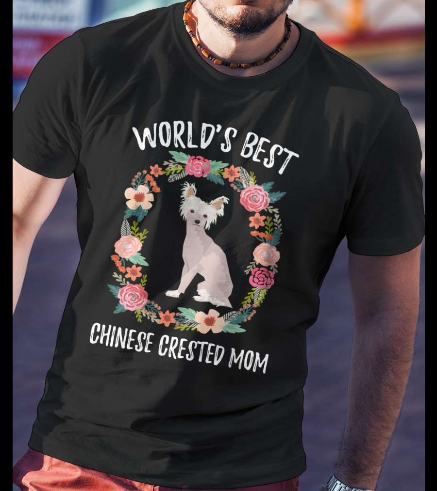 World's Best Chinese Crested Mom Floral Wreath T-Shirt