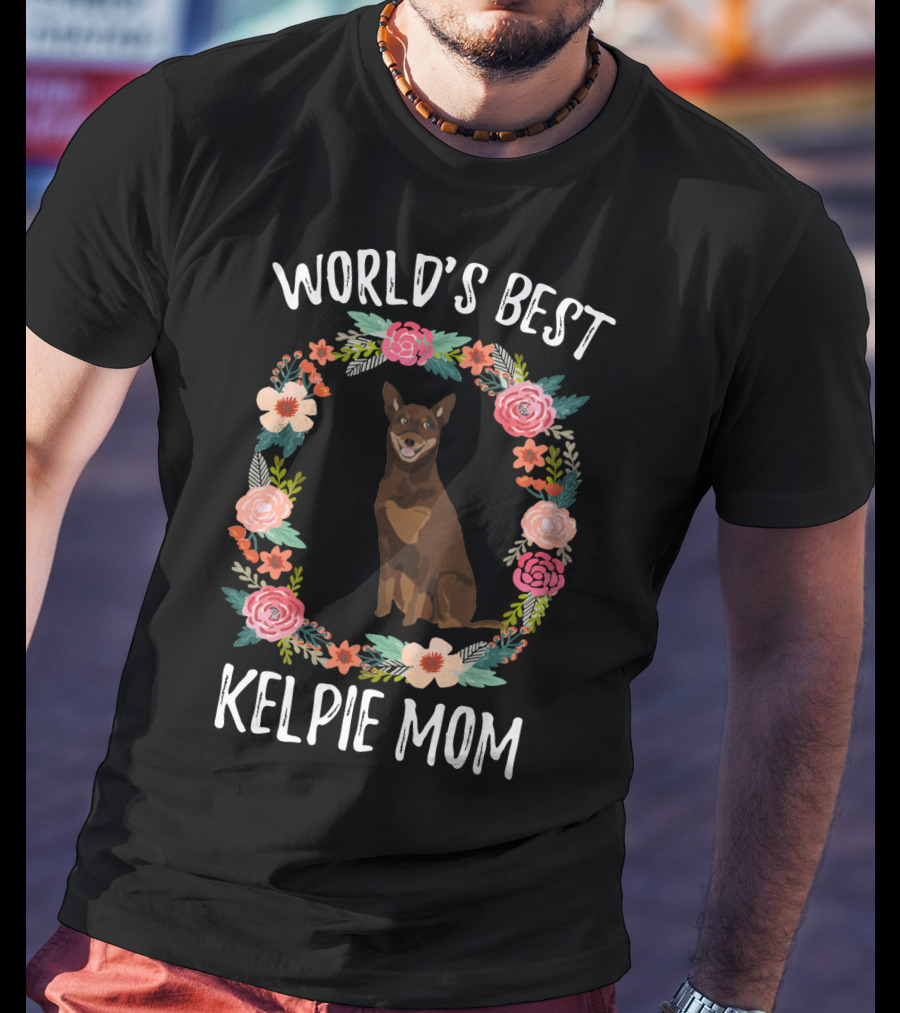 World's Best Kelpie Mom Floral Australian Kelpie Dog T-Shirt