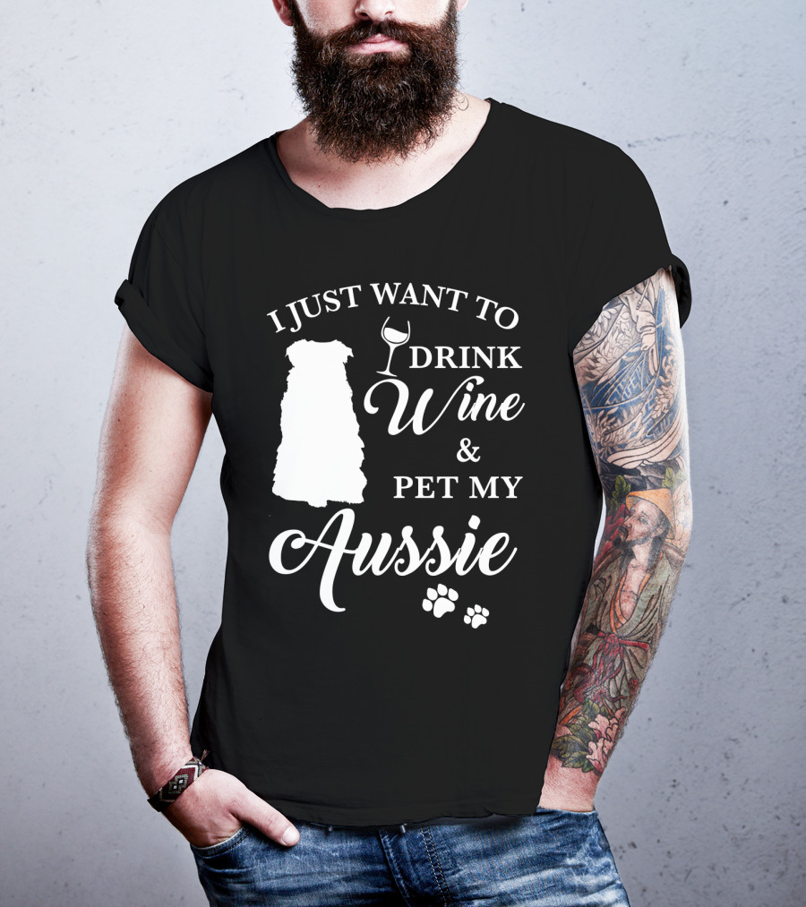 I Just Want To Drink Wine And Pet My Aussie With Dog Silhouette And Paw Prints T-Shirt