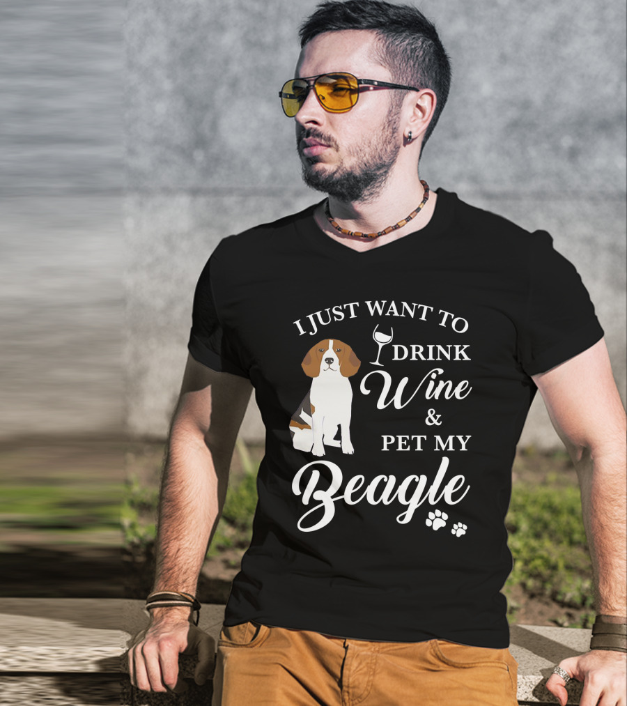 I Just Want To Drink Wine And Pet My Beagle T-Shirt