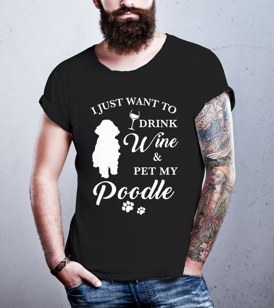 I Just Want To Drink Wine And Pet My Poodle Paw Prints T-Shirt