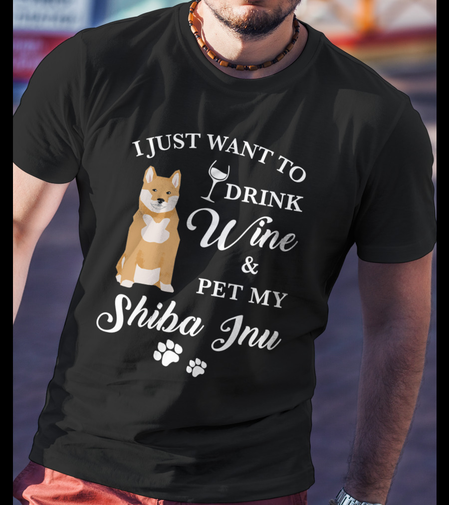 I Just Want To Drink Wine And Pet My Shiba Inu T-Shirt
