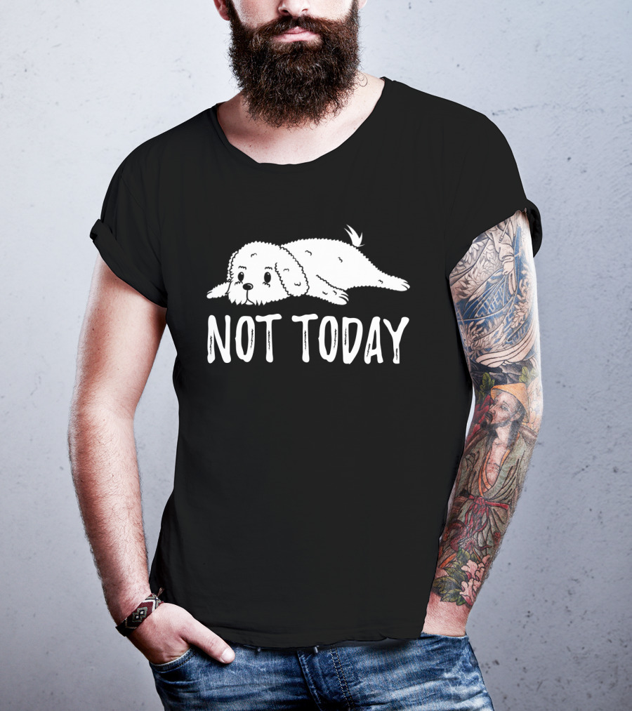 Bichon Frise Lying Down Says Not Today T-Shirt