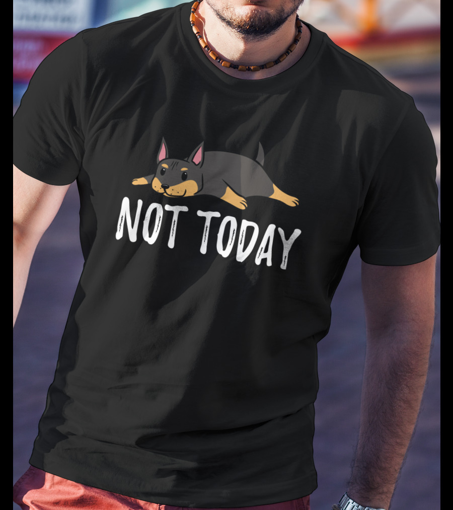 Not Today Doberman Relaxed T-Shirt