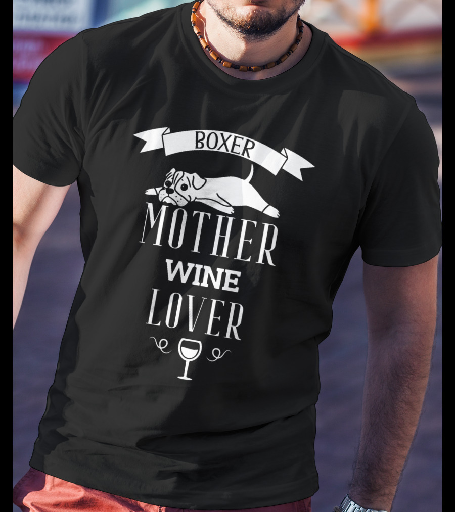 Boxer Mother Wine Lover Enthusiast With Playful Dog And Wine Glass T-Shirt