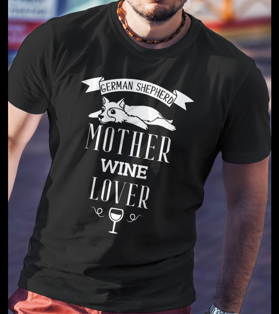 German Shepherd Dog Mother Wine Lover Glass Banner T-Shirt