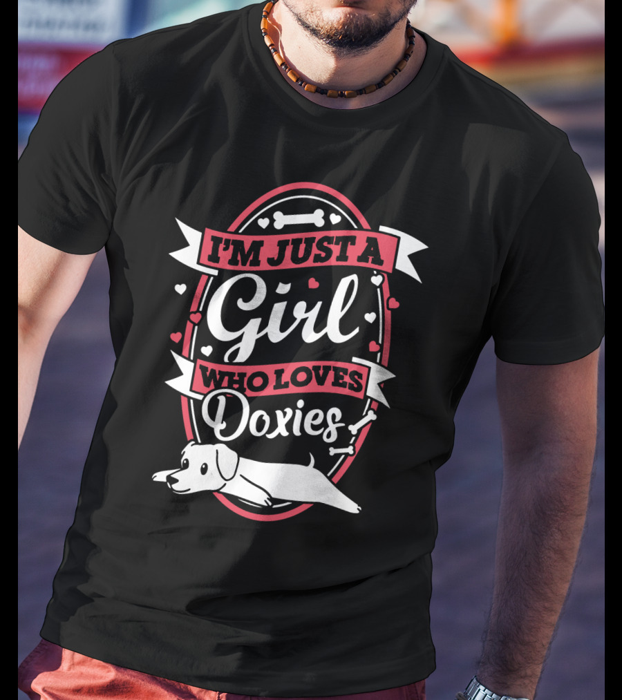 I'm Just A Girl Who Loves Doxies With Bone And Heart Accents T-Shirt