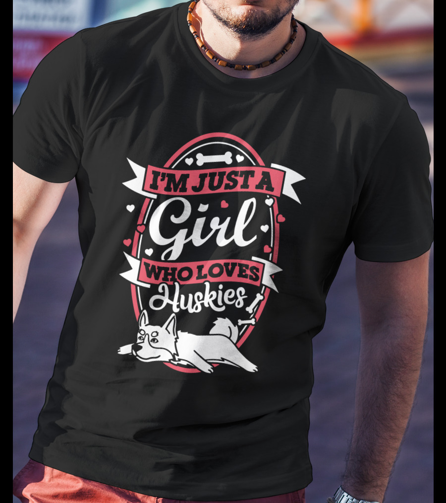 I'm Just A Girl Who Loves Huskies Dog Bones Hearts Decorative T-Shirt