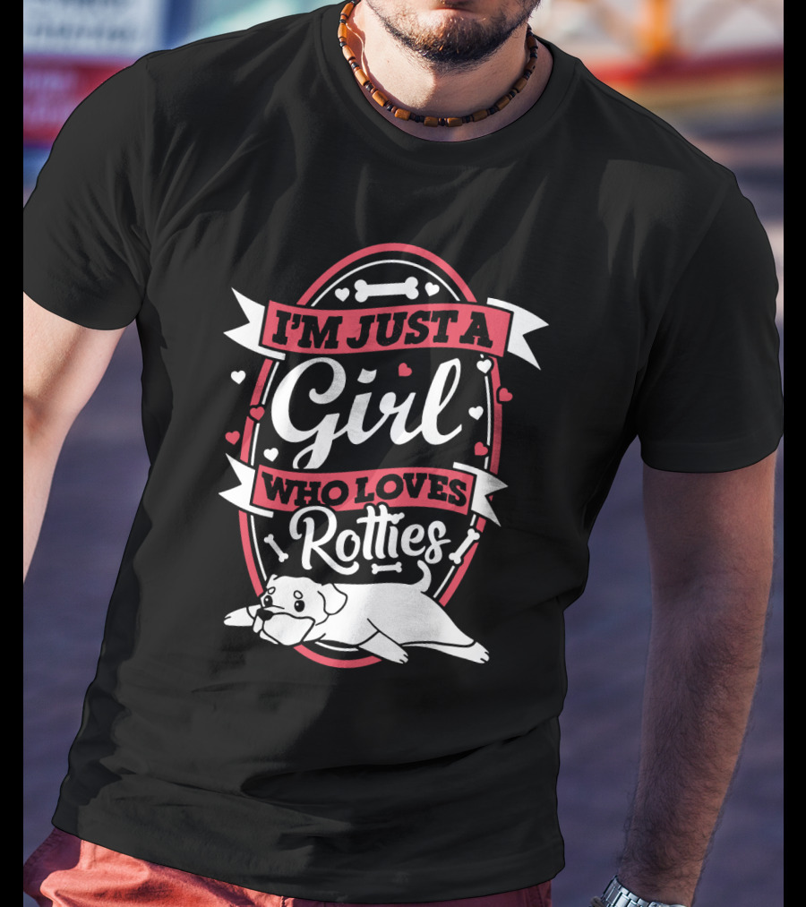 I'm Just A Girl Who Loves Rotties With Hearts And Bones T-Shirt