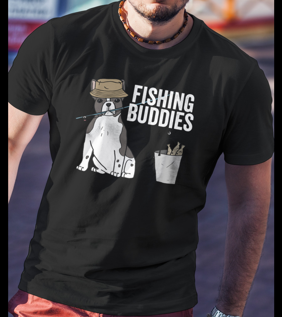 French Bulldog Fishing Buddies With Hat And Fish Bucket T-Shirt