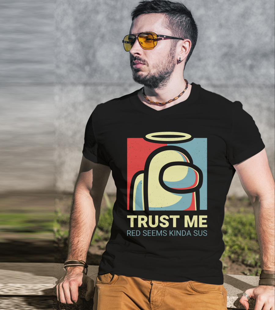Trust Me Red Seems Kinda Sus Among Us Impostors T-Shirt