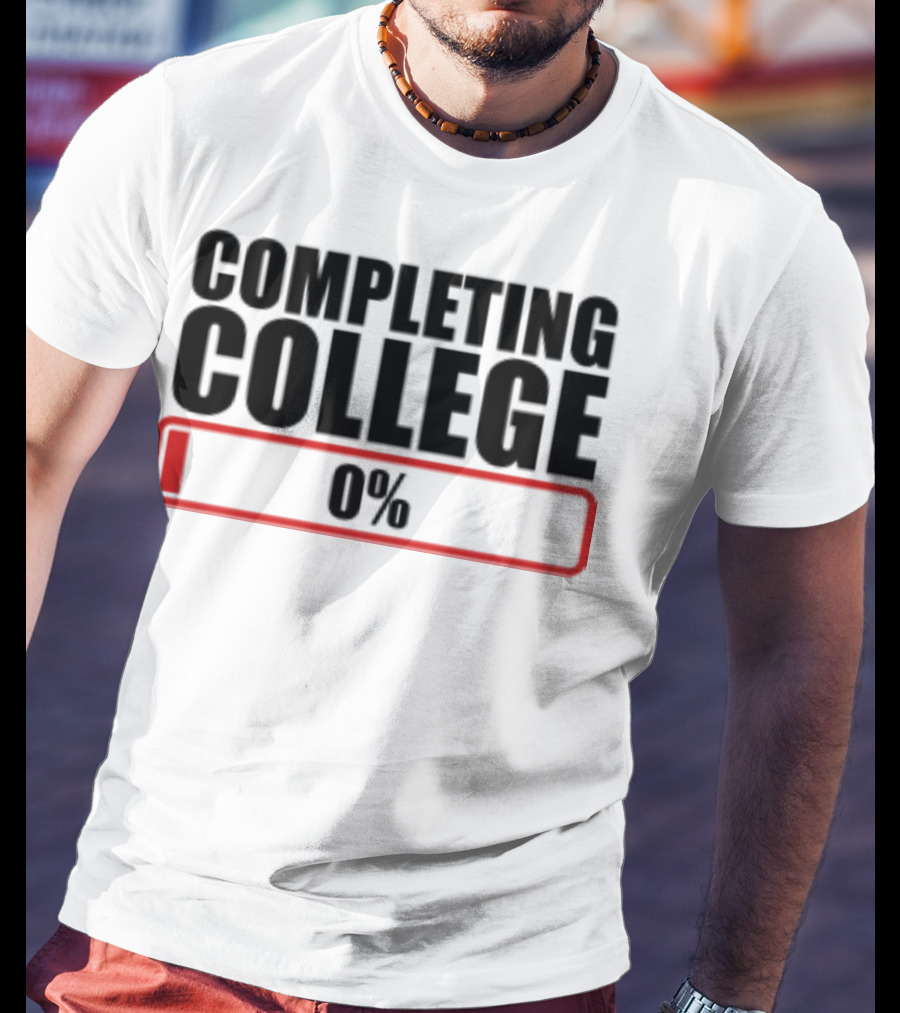 Completing College 0% Progress Back To School Motivation T-Shirt