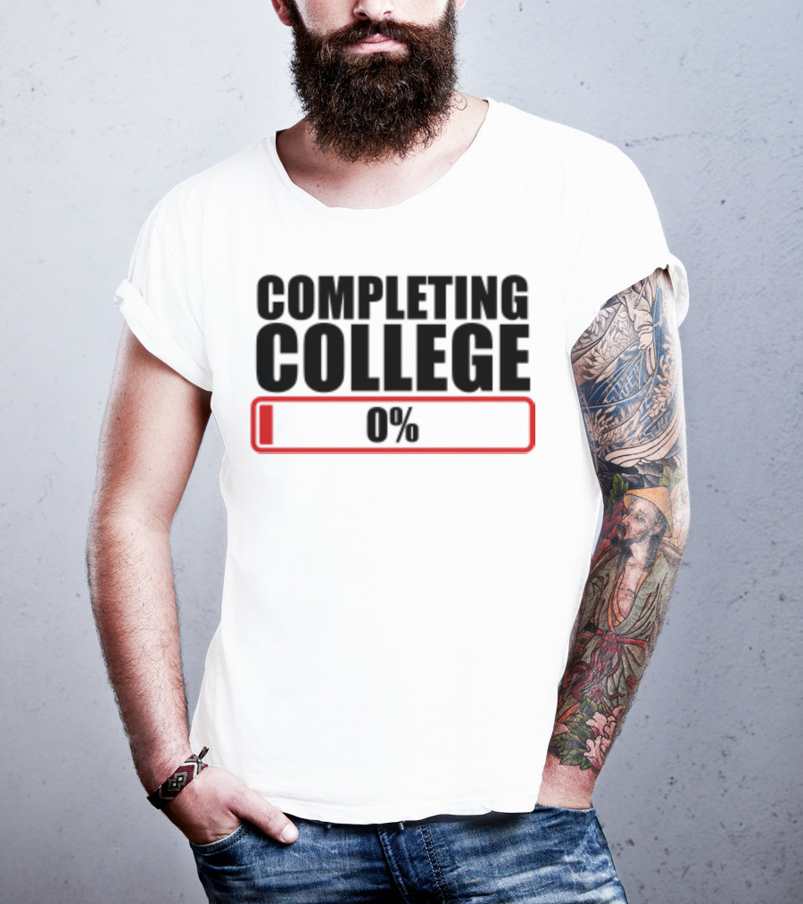 Completing College 0% Progress Back To School Motivation T-Shirt