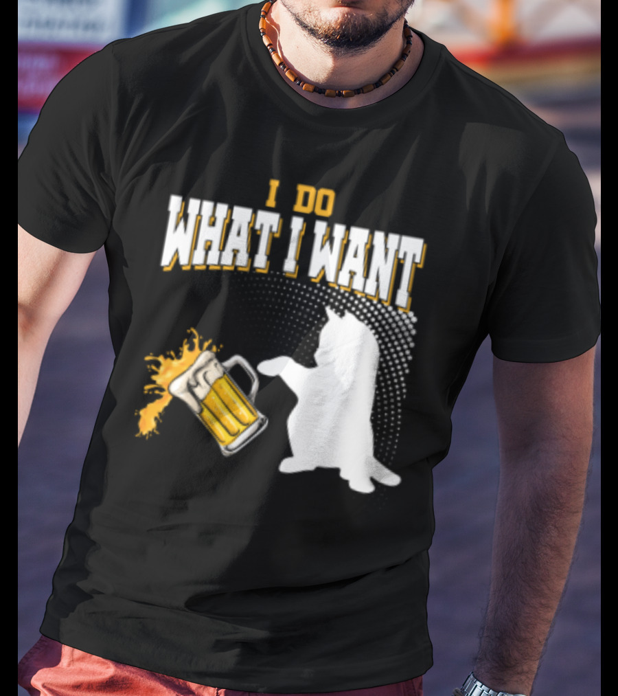 I Do What I Want Cat Knocks Over Beer Mug T-Shirt