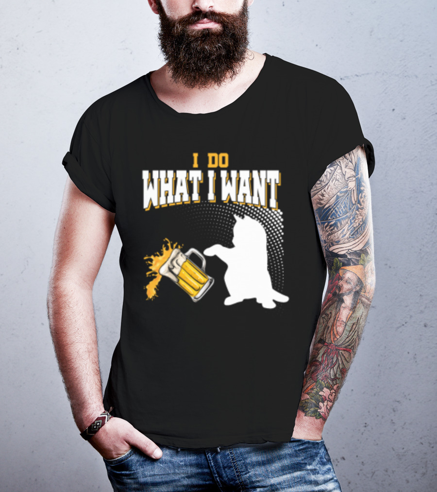 I Do What I Want Cat Knocks Over Beer Mug T-Shirt
