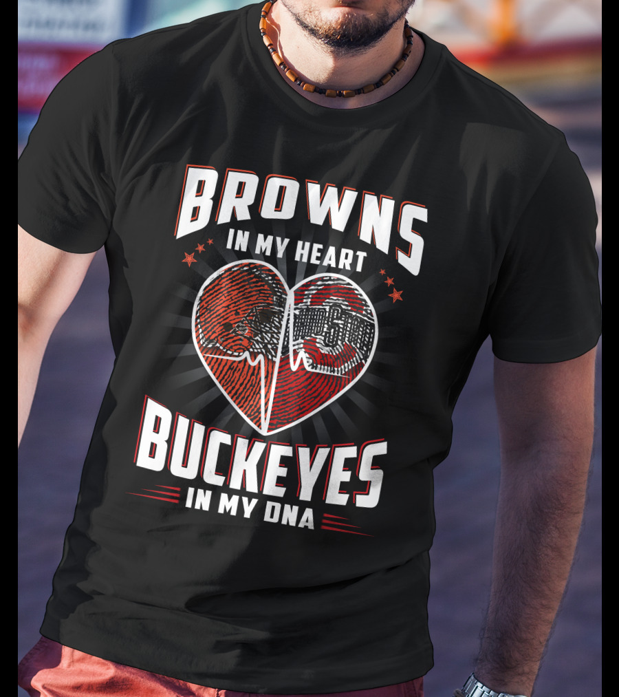 Browns In My Heart Ohio State Buckeyes In My Dna T-Shirt