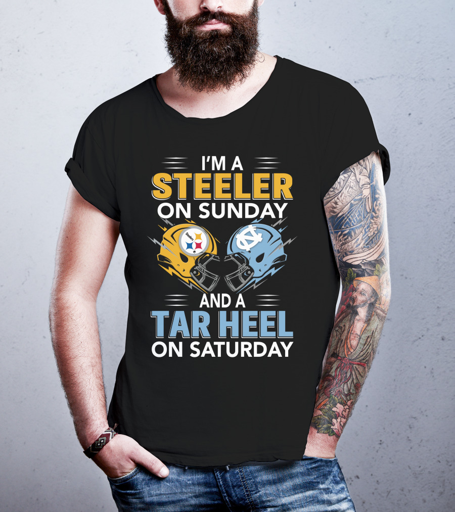 I'm A Steeler On Sunday And A Tar Heel On Saturday T-Shirt